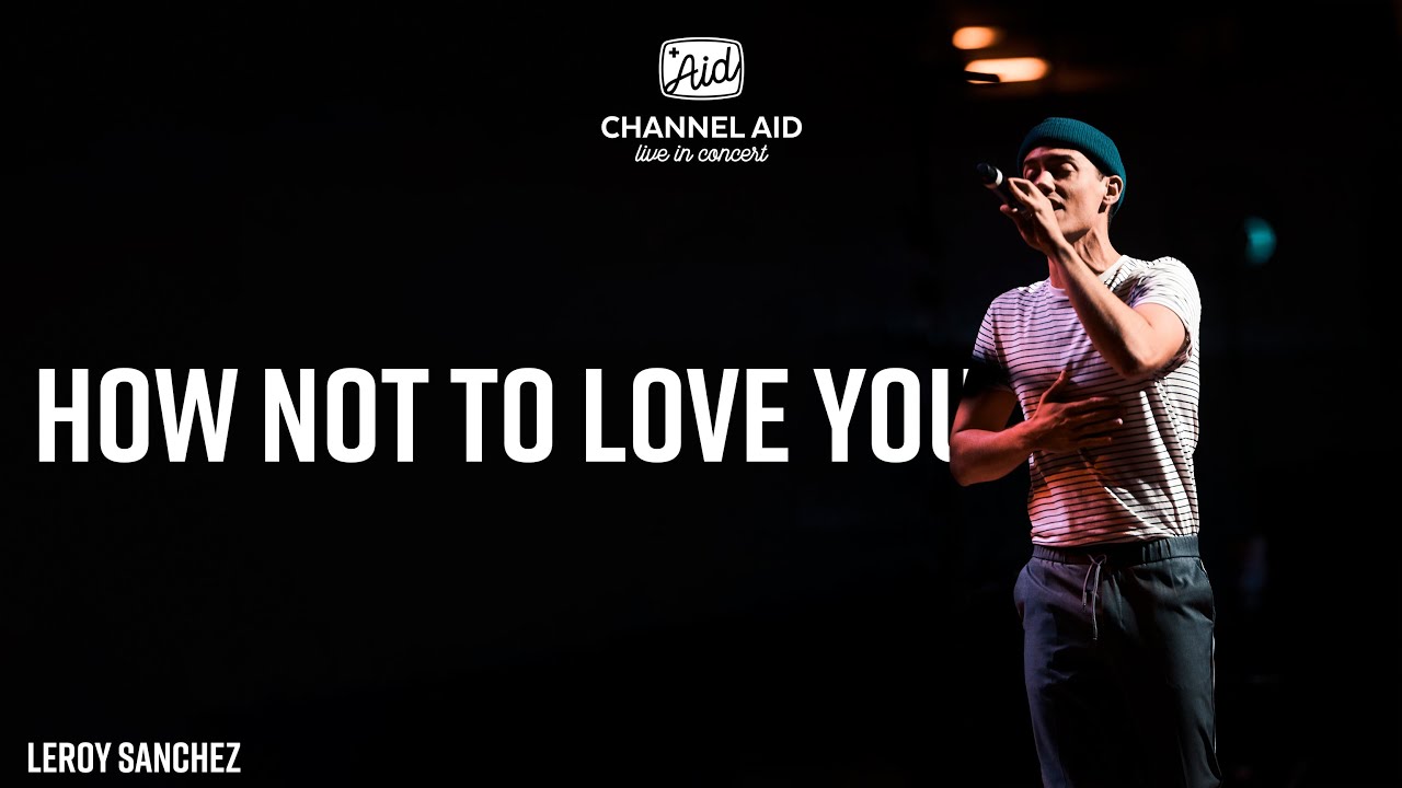 LEROY SANCHEZ - How Not To Love You (live from Elbphilharmonie Hamburg) #CALIC2018