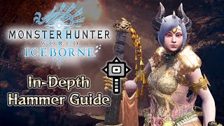 In-Depth Hammer Guide - Monster Hunter World: Iceborne