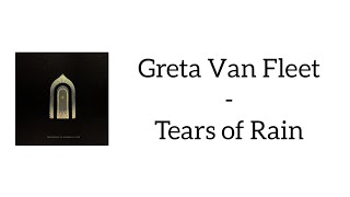 Greta Van Fleet - Tears of Rain (Lyrics)