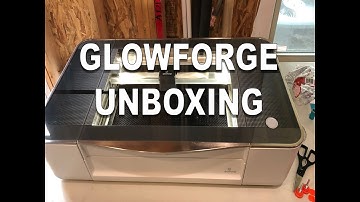Glowforge Unboxing and First Cut