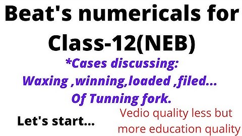 Beats problem related with TUNNING  fork...《Class-12 physics》& ioe entrance