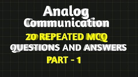 Analog Communication 20 Repeated MCQ Questions and Answers || Part - 1