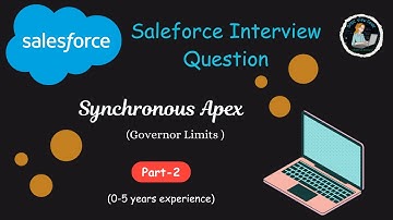 Salesforce Interview Question- Synchronous Apex (Part-2) || Governor Limits for Synchronous Apex.