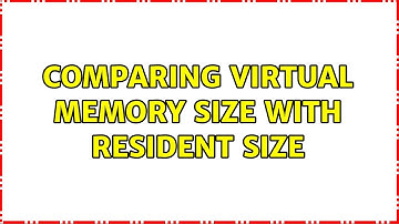 Ubuntu: Comparing Virtual Memory Size with Resident Size
