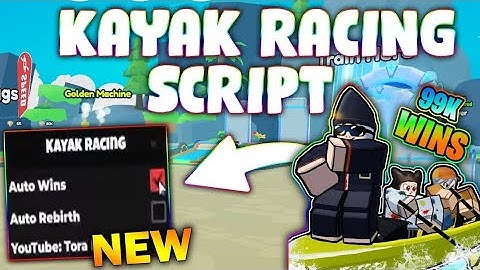 *NEW* Kayak Racing Script (PASTEBIN 2025) (AUTO WINS , AUTO REBIRTH )