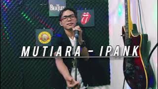 Mutiara - Ipank | Lagu slow rock terbaru 2025 virall (cover by Axcel Awey)