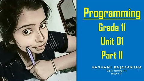 Grade 11 ICT Unit 1 Programming l Algorithm and Flow Chart l Information & Communication Technology