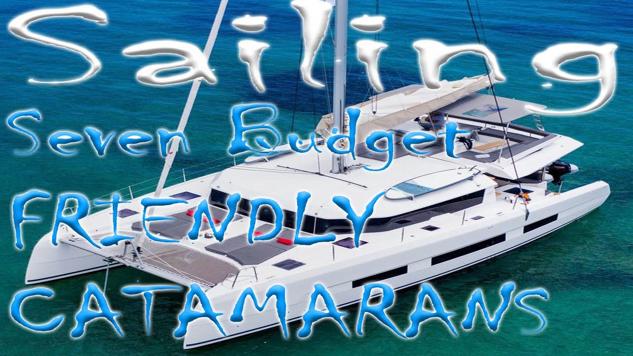 Budget catamarans, Sailing, Bluewater sailing, sail, sailboat, catamarans