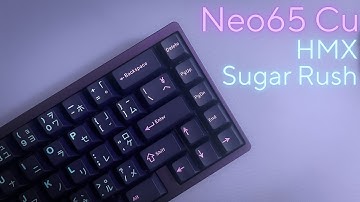Neo65 Cu Sound Test | HMX Sugar Rush