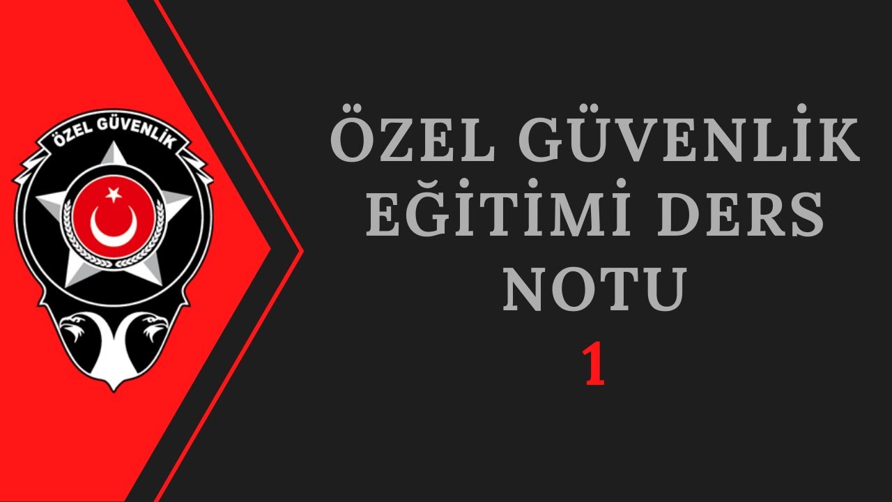 Özel Güvenlik Eğitimi Ders Notu 1