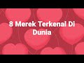 8 merek terkenal di dunia