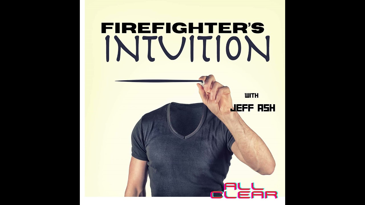 Firefighter's Intuition - Intuative Eating For First Responders with Jeff Ash Firefighter's Intuition - Intuative Eating For First Responders with Jeff Ash