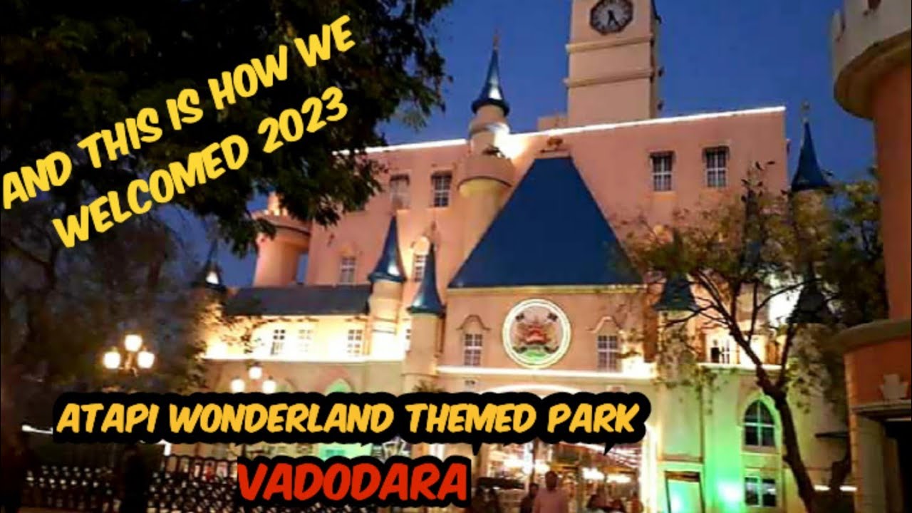 Atapi Wonder land | New year's 2023 vlog | Harshil'vlog | Happy new ...