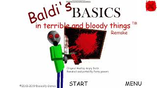 Baldi Is Going To Kill Me! | Baldi's Basics In Terrible And Bloody Things Remake Gameplay