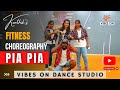 Pia pia  fitness dance  karthik  choreo  nanganallur  vibes on dance studio