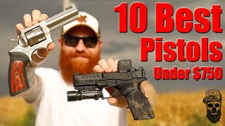 Top 10 Pistols Under $750