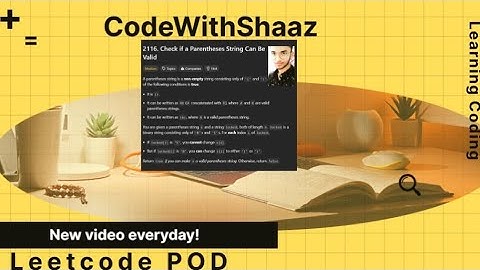 Check if a Parentheses String Can Be Valid |Intuition |Leetcode 2116 |CodeWithShaaz