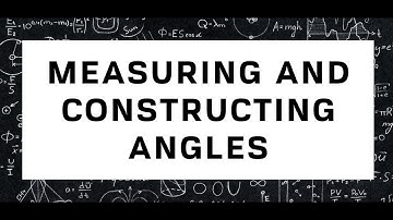 1.5 MEASURING AND CONSTRUCTING ANGLES