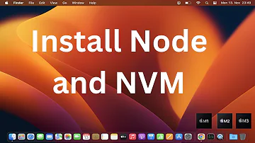 How To Install Node and NVM on Mac / macOS (2024)