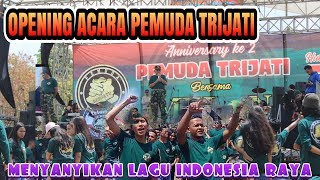 OPENING INDONESIA RAYA - PEMUDA TRIJATI