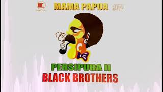 black Brothers  Persipura Jilid Ii