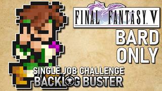 Can You Beat Final Fantasy 5 Using Only Bards?