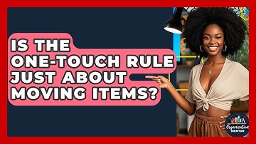 Is The One-Touch Rule Just About Moving Items? - Your Organization Mentor