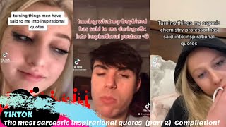 The most sarcastic inspirational quotes TikTok compilation (part 2)
