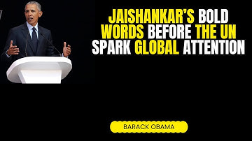 Jaishankar’s Bold Words Before the UN Spark Global Attention | BARACK OBAMA MOTIVATION