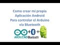 ✅ Como crear su propia App en Android para controlar Arduino (Bluetooth) Tutorial