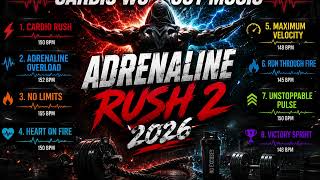 🔥 CARDIO WORKOUT MUSIC 2026 💥 ADRENALINE RUSH 2 | Ultimate Gym Motivation Mix