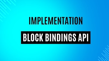 Block Bindings API Implementation