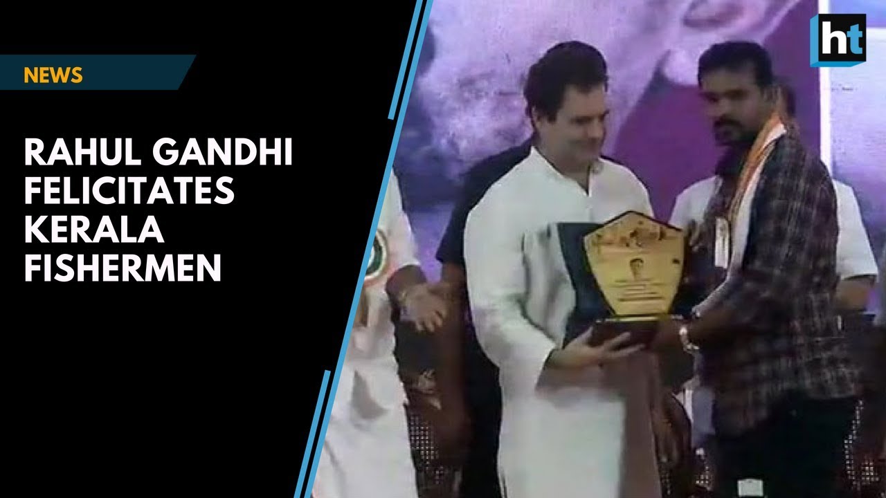 Watch: Rahul Gandhi felicitates Kerala fishermen