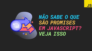 Não sabe o que são promises? Veja isso | JavaScript puro