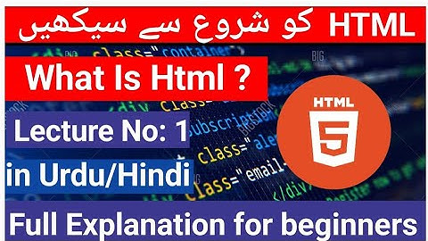 What is HTML? | HTML Tutorial in Urdu / Hindi | HTML Full Course Lecture 1