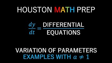 Variation of Parameters (Examples with "a" not equal 1)