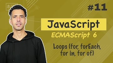 #11 For Loop, forEach, for...in and for...of - JavaScript ES6 Darija