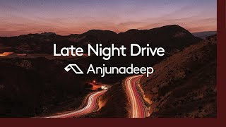 'Late Night Drive' presented by Anjunadeep