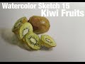 Watercolor Sketch 15 / Kiwi Fruits  水彩スケッチ15 / キウイフルーツ