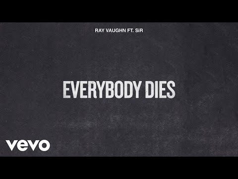 Watch Ray Vaughn - Everybody Dies (Audio) ft. SiR on YouTube