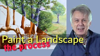 How to Paint a Landscape - What You Need to Know - The Process Passionately Demonstrated