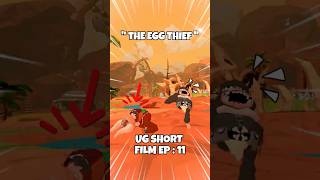 " THE EGG THIEF " -  UG SHORT FILM EP : 11