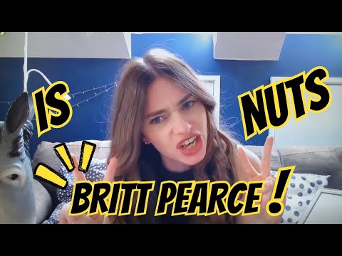 Britt Pearce: Is a Nut Job!