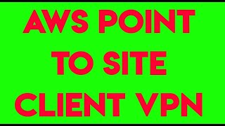 AWS Client VPN | On Primises to cloud | endpoint to Cloud Connectivity | Point to site AWS VPN