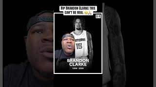 Rip Brandon Clarke this can’t be real 😢🙏 #bradonclarke #grizzlies