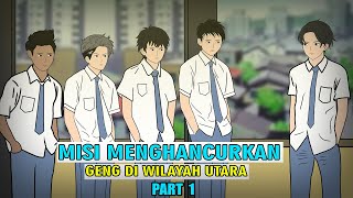 MISI MENGHANCURKAN GENG DI WILAYAH UTARA PART 1 animasi sekolah