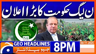 Pml-N Governments Big Announcement Geo News 8Pm Headlines 30 November 2025