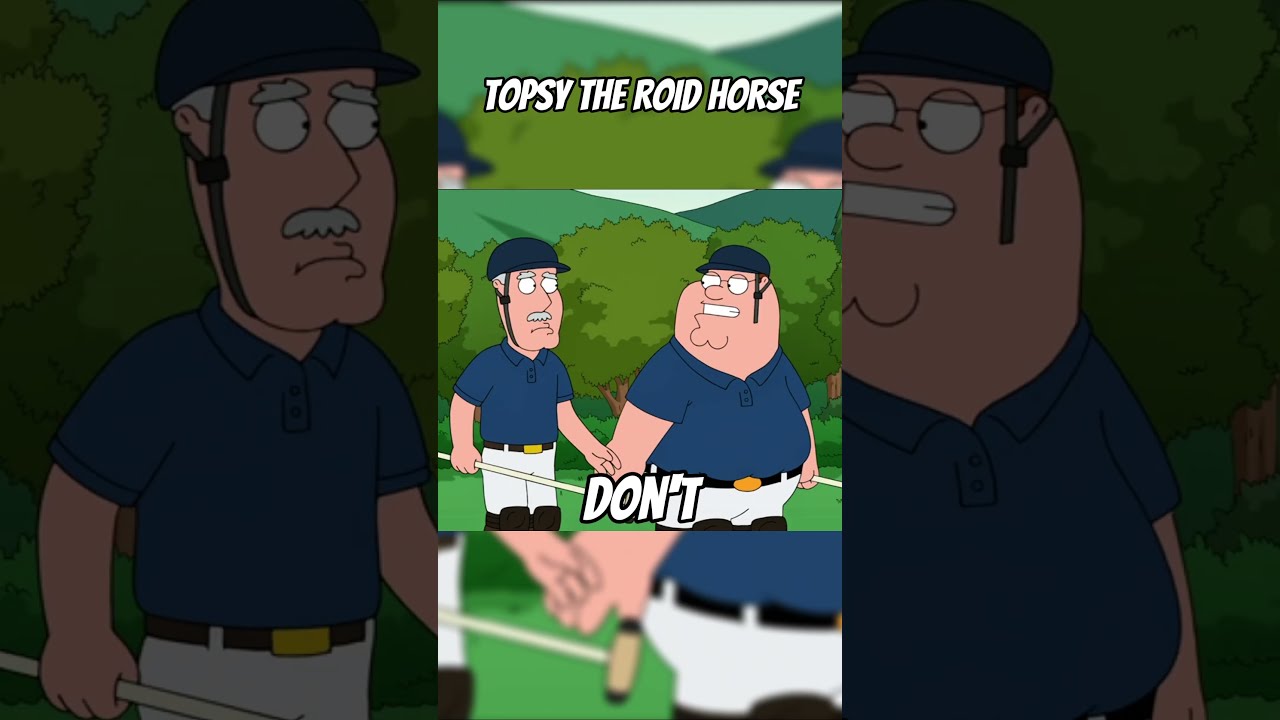 Family Guy Topsy The Roid Horse