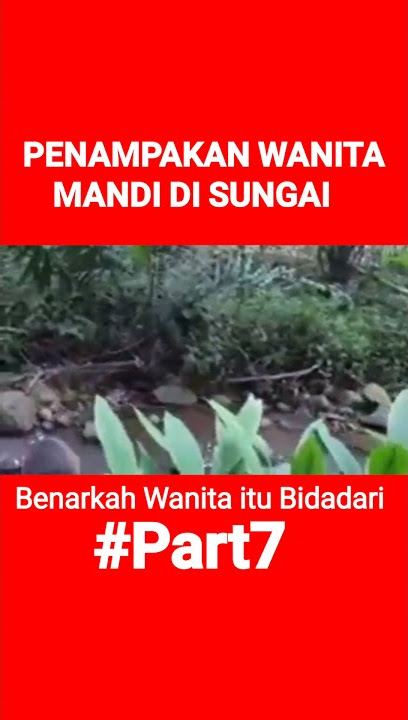 #Part7 Penampakan wanita Mandi Di Kali #Shorts