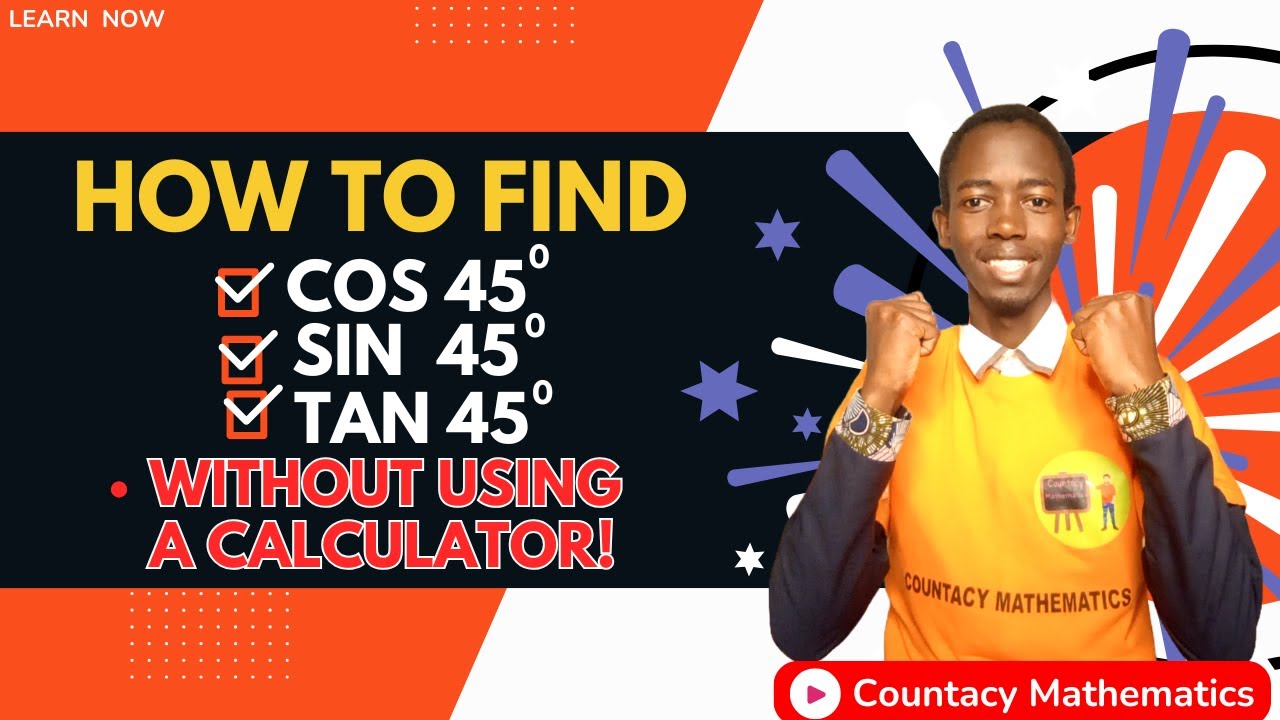 How to find sin 45, cos 45, Tan 45 without using a calculator